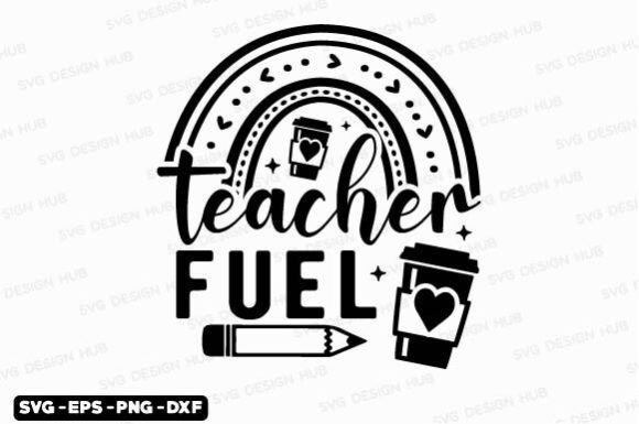 Teacher Fuel SVG & Back to School SVG: Creative Fuel for Educators, Makers, and Small Businesses